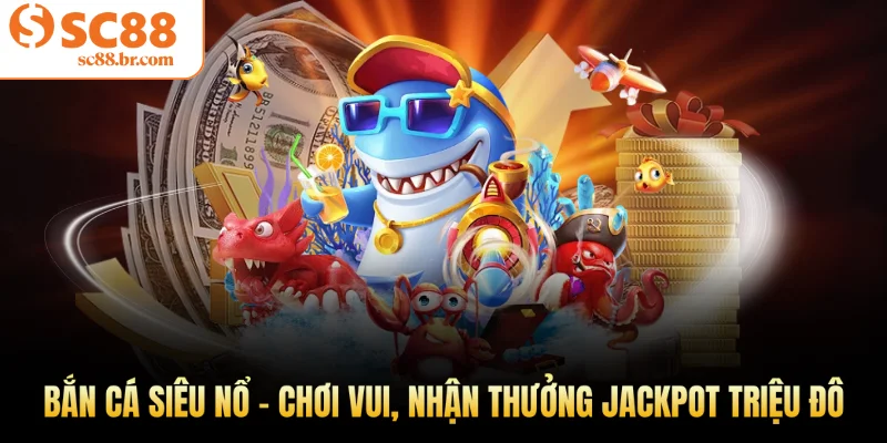 bắn cá siêu nổ