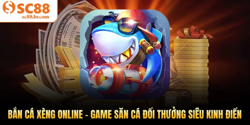 Bắn cá xèng online