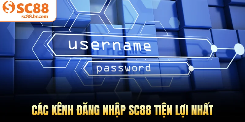 Các kênh đăng nhập Sc88 tiện lợi nhất