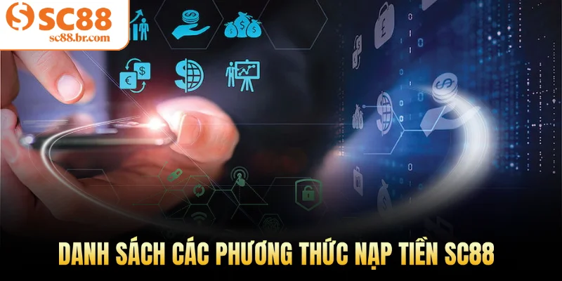 Danh sách các phương thức nạp tiền Sc88