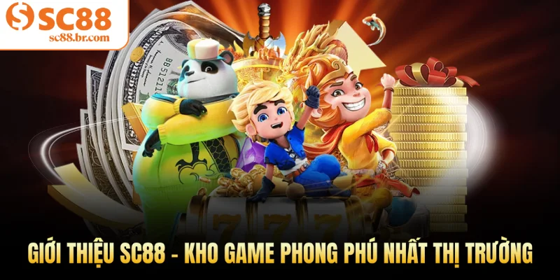 Giới thiệu Sc88 - kho game phong phú nhất thị trường