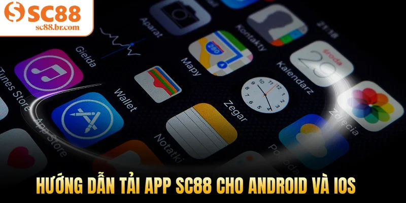 Hướng dẫn tải app Sc88 cho Android và iOS