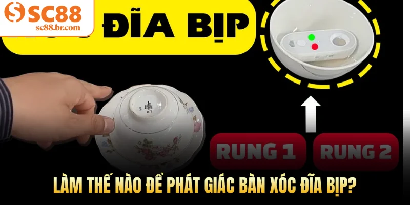 Làm thế nào để phát giác bàn xóc đĩa bịp?
