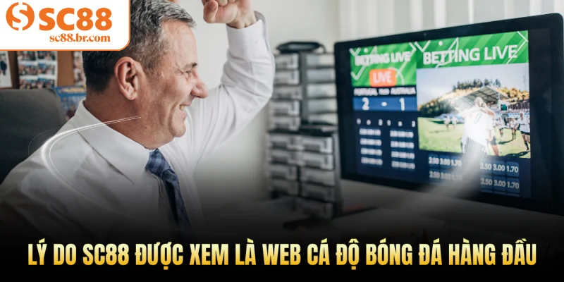Lý do Sc88 được xem là web cá độ bóng đá hàng đầu