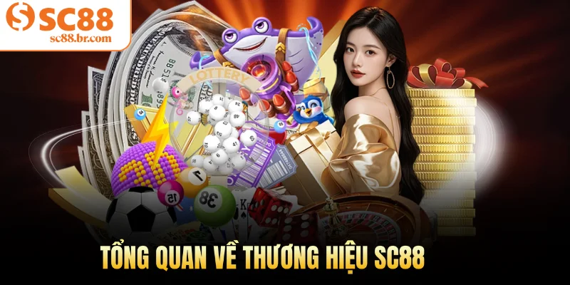 Tổng quan về thương hiệu Sc88